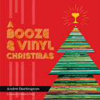 A Booze & Vinyl Christmas | André Darlington